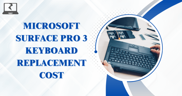 Microsoft Surface Pro 3 Keyboard Replacement Cost