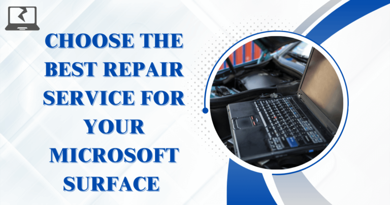 Choose the Best Repair Service for Your Microsoft Surface