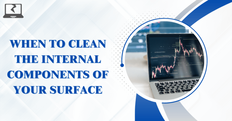 When to Clean the Internal Components of Your Surface